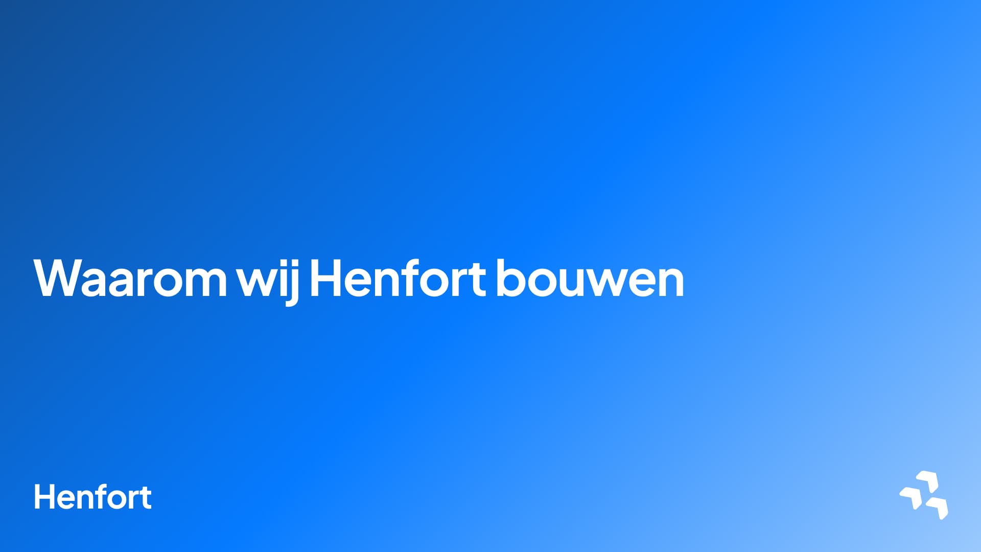 Waarom wij Henfort bouwen.
